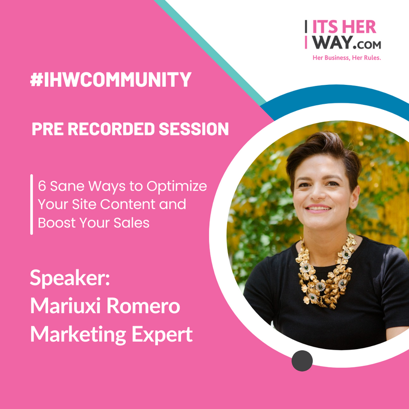 6 Sane Ways to Optimize Your Site Content and Boost Your Sales- Prerecorded Webinar by Mariuxi Romero